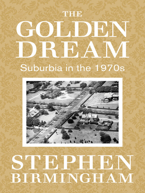 Title details for The Golden Dream by Stephen Birmingham - Available